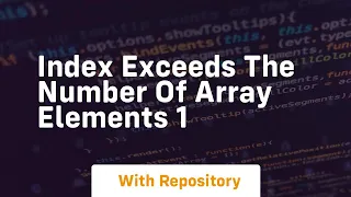 index exceeds the number of array elements 1