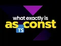 as const is a very powerful and interesting feature in TypeScript