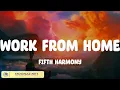 Download Lagu Work from Home - Fifth Harmony (Lyrics Mix) P!nk, OneRepublic, Justin Bieber,...