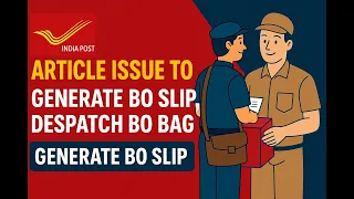 Article Issue to Postman and BOs Generate BO Slip Despatch BO Bag in IT 2 0 Full Step-by-Step