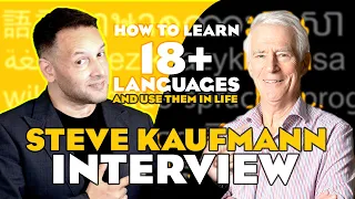 Interview: Steve Kaufmann w/ Stu Jay Raj – How to Learn 18+ Languages and USE Them in Life