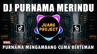 dj purnama merindu remix viral tiktok terbaru full bass 2023