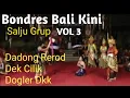 Lagu Bondres Bali Kini-Dadong Rerod-Dek Cilik-Dogler Dkk