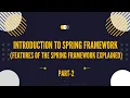 Introduction to Spring Framework Features of the Spring Framework Explained PART 2 MCA - NEW