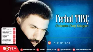 Download Ferhat Tunç - Alır Dağlar MP3