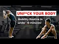 Unf ck Your Body In Under 10 Minutes A Day Full Body Mobility Routine