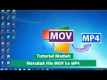 Download Lagu Tutorial - Cara Merubah File MOV Ke MP4 dengan Mudah