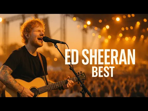 Ed Sheeran Best Songs Playlist 2026 | Work, Study & Chill Acoustic Pop Mix