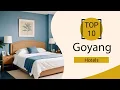 Top 10 Best Hotels in Goyang | Goyang best Hotels | Goyang Hotels | South Korea