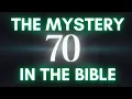 Breaking Down the Spiritual Significance of 70 in the Bible