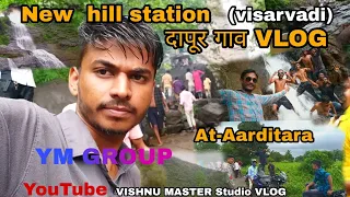 new hill station visarwadi vlog ym group at aarditara 