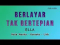 Download Lagu Berlayar Tak Bertepian  - Ella - Karaoke Lirik - Nada Wanita - HQ Audio - Sepi Sekuntum Mawar Merah