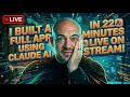 I Built a Full App in 22 Minutes Using Claude AI Live on Stream