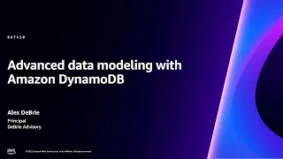AWS re Invent 2023 - Advanced data modeling with Amazon DynamoDB DAT410