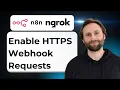How to Enable HTTPS Webhook Requests for Local n8n with Ngrok 2026 Guide