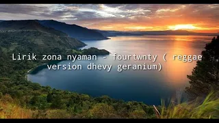 Download Lyric Reggae Zona Nyaman - fourtwnty ( By Dhevy Geranium) MP3