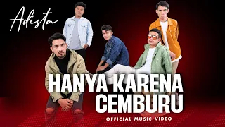 adista hanya karena cemburu official music video 