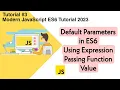 Default Parameters in ES6 Using Expressions Passing Function Value
