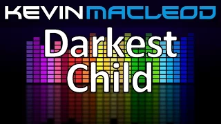 Download Kevin MacLeod: Darkest Child MP3