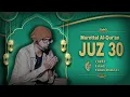 Download Lagu Murottal Al-Qur'an Merdu JUZ 30 | Ust. Hanan Attaki, LC