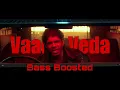 Download Lagu Vaada Veda | Bass Boosted | Vedan | Narivetta | Bass Malayali