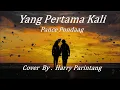 yang pertama Kali Pance Pondaag !!! Cover Harry Parintang !!! LIRIK