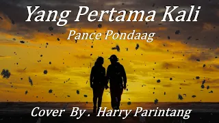 yang pertama Kali Pance Pondaag !!! Cover Harry Parintang !!! LIRIK