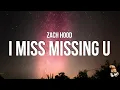 Download Lagu Zach Hood - i miss missing u (Lyrics)