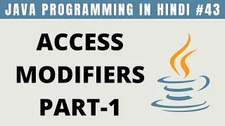 Access Modifiers in Java in Hindi Part 1 Public Private Protected Default - Tutorial
