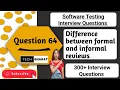 What is the difference between formal informal reviews Software testing interview question 2025