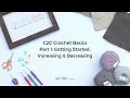 C2C Crochet Basics Getting Started Increasing Decreasing