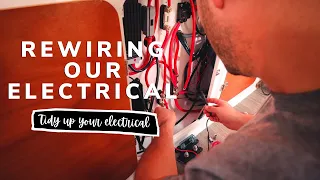 REWIRING our ELECTRICAL SYSTEM  | NEAT up Your Cables