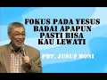 Lagu PDT.JUSUF RONI - FOKUSLAH PADA YESUS, SEMUA BADAI BISA KAU LEWATI !!