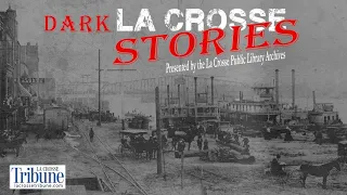 Dark La Crosse Stories Episode 54 2700 City Attorney