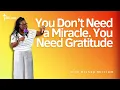 Lagu You Donโt Need a Miracle. You Need Gratitude.