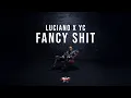 Download Lagu LUCIANO x YC - Fancy Shit [Visualizer]