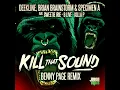 Kill That Sound (Benny Page Remix) (feat. Sweetie Irie, MC B-Live & Killa P) - Deekline, Brian Brainstorm & Specimen A