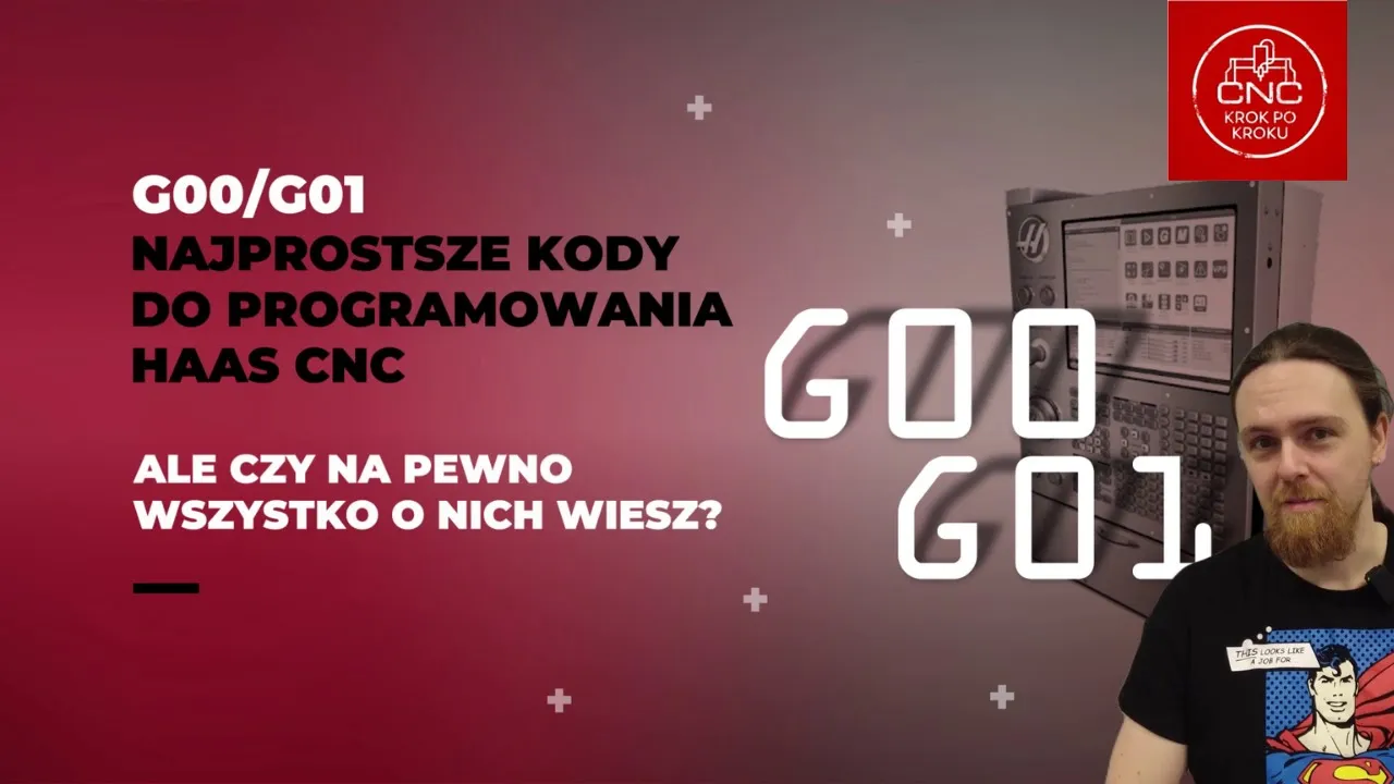 G00/G01 - najprostsze kody do programowania HAAS CNC. Ale czy na pewno wszystko o nich wiesz?