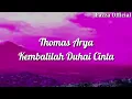 Download Lagu Thomas Arya - Kembalilah Duhai Cinta ( Lirik )
