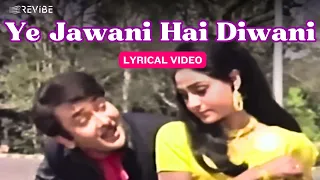 ye jawani hai diwani lyric video kishore kumar randhir kapoor jaya bhaduri jawani diwani