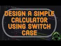 Program to design a simple calculator using switch case