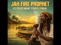 Lagu JAH FIRE PROPHET– Cloud Nine Yard [Unreleased 1968 Album]
