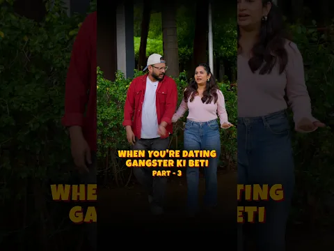 When You're Dating Gangster Ki Beti | Part-3 #ShortsBreak #ComedyVideos