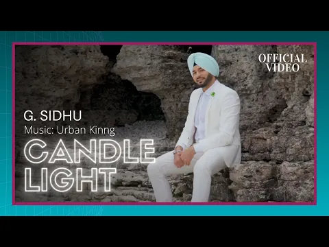 Download MP3 CANDLE LIGHT (Official Video) | G. Sidhu | Urban Kinng | Rupan Bal | Latest Punjabi Songs