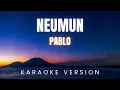 Download Lagu Pablo - Neumun | KARAOKE Version