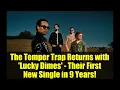 Download Lagu The Temper Trap Returns with 'Lucky Dimes' - Their First New Single in 9 Years!