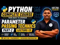 arameter Passing Techniques in Python Pass by Value vs Pass by Reference Lecture 13