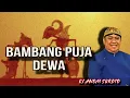 BAMBANG PUJA DEWA WAYANG KULIT KI ANOM SUROTO ||| WAYANG KLASIK ||| SWARA MERDU ||||