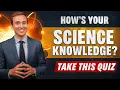 Do You Know SCIENCE Take This Quiz
