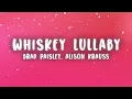 Brad Paisley - Whiskey Lullaby (Lyrics) ft. Alison Krauss